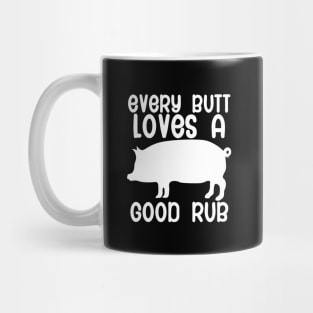 Every butt loves a good rub Mug